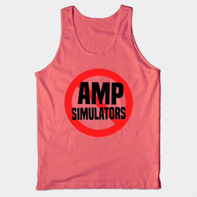 No Amp Simulators - Guitar Analog Recording Studio Digital Tube Amp Modeler Tee Tank Top by blueversion